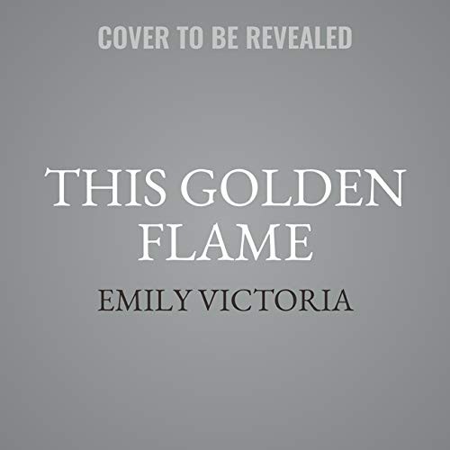 Emily Victoria: This Golden Flame (AudiobookFormat, 2021, Blackstone Pub)
