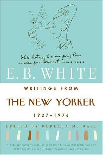 E.B. White: Writings from The New Yorker 1927-1976 (Paperback, 2006, Harper Perennial)