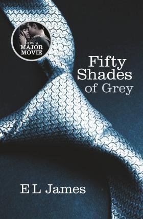 E. L. James, E. L. James, E L James, E.l. James: Fifty Shades of Grey (Paperback, 2012, Arrow)