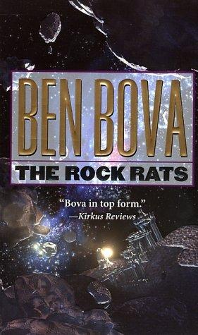 Ben Bova: The Rock Rats (The Grand Tour; also Asteroid Wars) (Paperback, 2003, Tor Science Fiction)