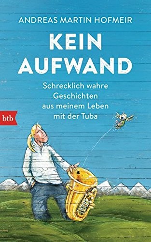 Andreas Martin Hofmeir: Kein Aufwand (Paperback, 2016, btb Verlag)