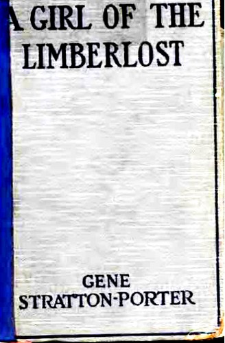 Gene Stratton-Porter: A girl of the Limberlost (1984, Indiana University Press)