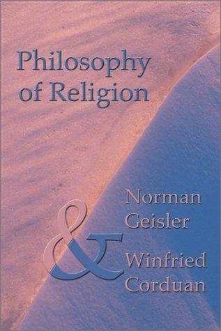 Norman L. Geisler, Winfried Corduan: Philosophy of Religion (Paperback, 2003, Wipf & Stock Publishers)