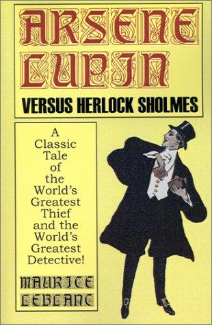 Maurice Leblanc: Arsene Lupin Vs. Herlock Sholmes (Paperback, Wildside Press)