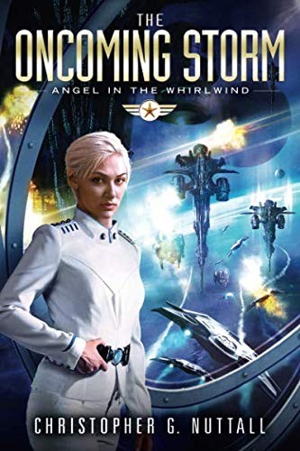 Christopher G. Nuttall: The Oncoming Storm (Angel in the Whirlwind) (2015, 47North)