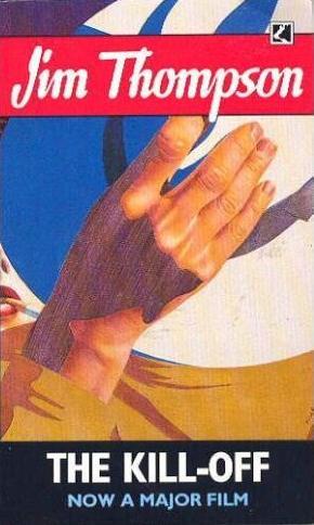 Jim Thompson: The Kill-Off (Paperback, 1988, Corgi Books)