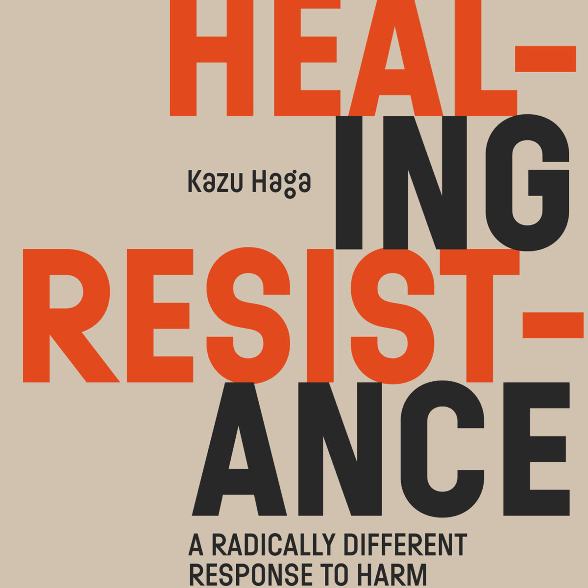 Kazu Haga, Bernard LaFayette Jr., David C. Jehnsen: Healing Resistance (Paperback, 2020, Parallax Press)