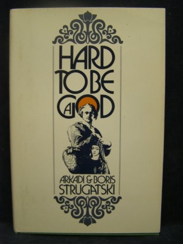 Борис Стругацкий, Борис Натанович Стругацкий: Hard to be a God (1973, Seabury Press)