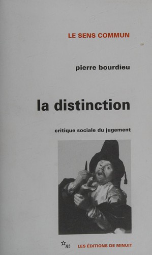 Pierre Bourdieu: La distinction (French language, 1979, Éditions de Minuit)