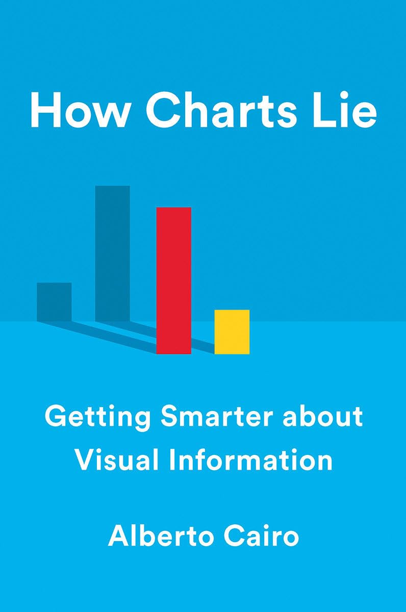 Alberto Cairo: How Charts Lie (Hardcover, 2019, W. W. Norton Company)