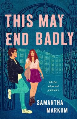 Samantha Markum: This May End Badly (2022, St. Martin's Press)