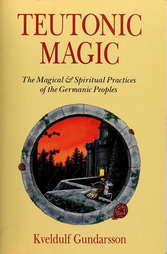 Kveldulf Gundarsson: Teutonic magic (Paperback, 1990, Llewellyn Publications)