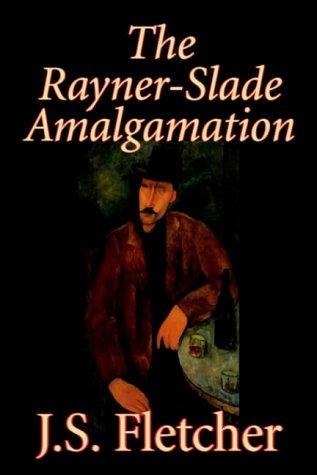 Joseph Smith Fletcher: The Rayner-slade Amalgamation (Hardcover, 2004, Wildside Press)