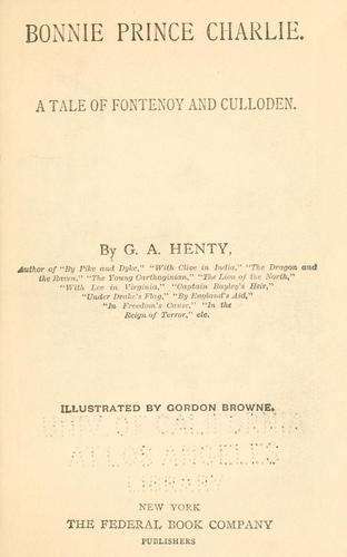G. A. Henty: Bonnie Prince Charlie. (1907, The Federal Book Company)