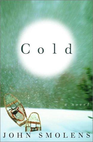 John Smolens: Cold (2001, Shaye Areheart Books)