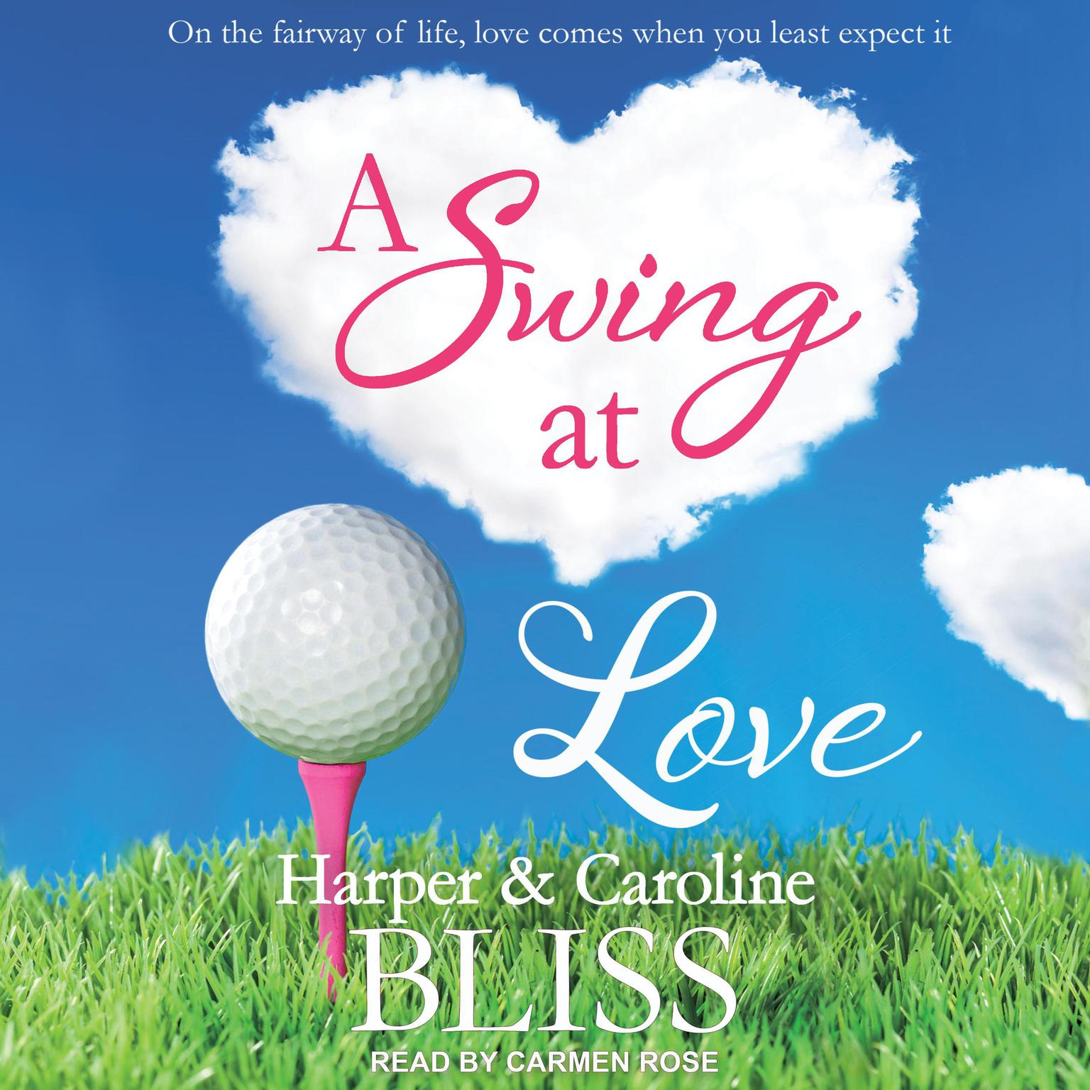 Harper Bliss, Caroline Bliss, Carmen Rose: A Swing at Love (AudiobookFormat, 2018, Ladylit)