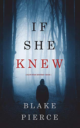 Blake Pierce: If She Knew (Hardcover, 2021, Blake Pierce)