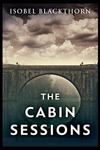 Isobel Blackthorn: The Cabin Sessions (Paperback, 2021, Blurb)