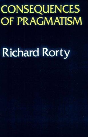 Richard Rorty: Consequences of pragmatism (1982, University of Minnesota Press)