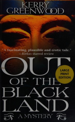 Kerry Greenwood: Out of the Black Land (2013, Poisoned Pen Press)