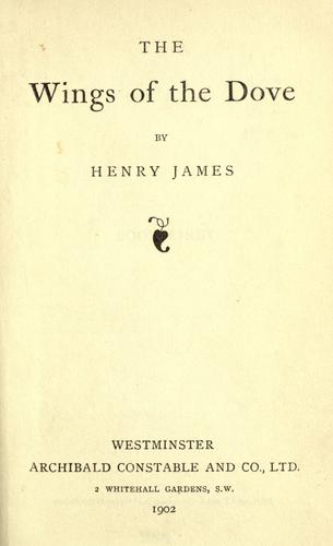 Henry James: The wings of the dove (1902, Archibald Constable and co.)