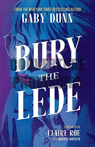 Gaby Dunn, Claire Roe: Bury the lede (Paperback, 2021, AKILEOS)