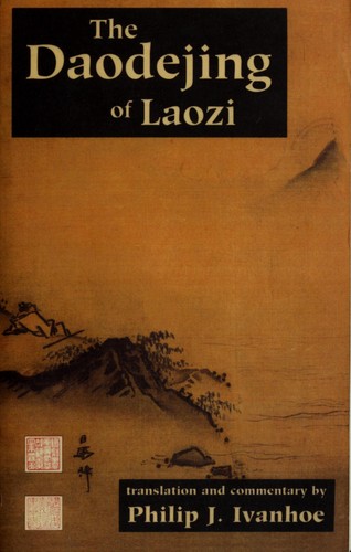 P. J. Ivanhoe: The Daodejing of Laozi (2002, Hackett)
