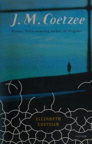 J. M. Coetzee: Elizabeth Costello (2003, Viking)