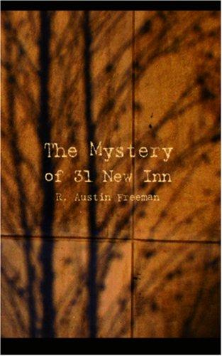 R. Austin Freeman: The Mystery of 31 New Inn (Paperback, 2006, BiblioBazaar)