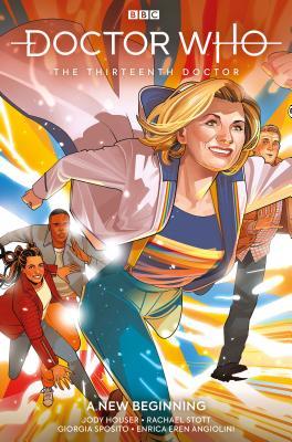 Jody Houser, Enrica Angiolini, Rachael Stott: Doctor Who: The Thirteenth Doctor, Vol. 1: A New Beginning (Paperback, 2019, Titan Comics)