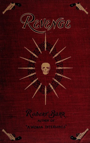 Robert Barr: Revenge! (1896, F.A. Stokes)