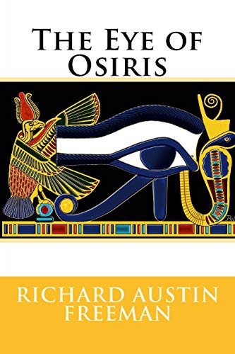 R. Austin Freeman, Paula Benitez: The Eye of Osiris Richard Austin Freeman (Paperback, 2017, Createspace Independent Publishing Platform, CreateSpace Independent Publishing Platform)