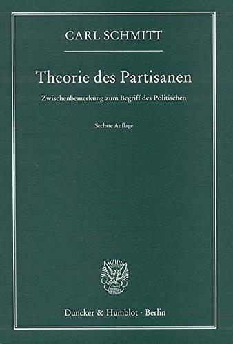 Carl Schmitt: Theorie des Partisanen. Zwischenbemerkung zum Begriff des Politischen. (German language, 1995)