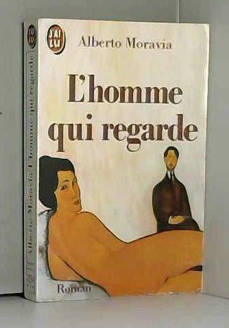 Alberto Moravia: L'Homme qui regarde (French language, 1987)