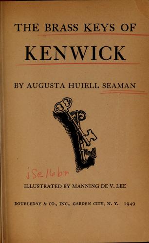 Augusta Huiell Seaman: The brass keys of Kenwick (1931, Doubleday, Doran & company, inc.)