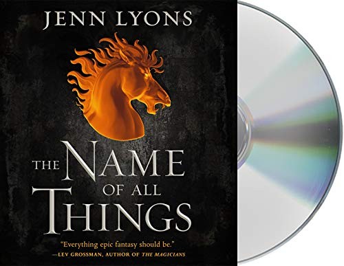 Lauren Fortgang, Dan Bittner, Saskia Maarleveld, Jenn Lyons: The Name of All Things (AudiobookFormat, 2019, Macmillan Audio)