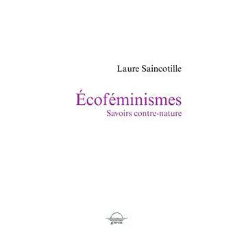 Écoféminismes. Savoirs contre-nature (French language)