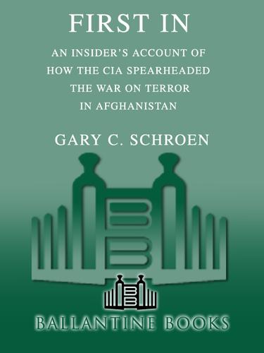 Gary Schroen: First In (EBook, 2005, Random House Publishing Group)