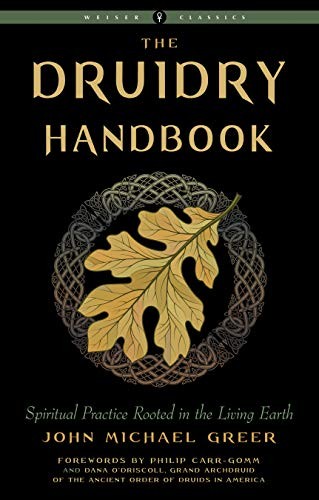 John Michael Greer, Philip Carr-Gomm, Dana O'Driscoll: Druidry Handbook (Paperback, Weiser Books)