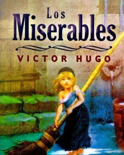 Víctor Hugo, JV Editor: Los Miserables (Paperback, 2017, CreateSpace Independent Publishing Platform, Createspace Independent Publishing Platform)