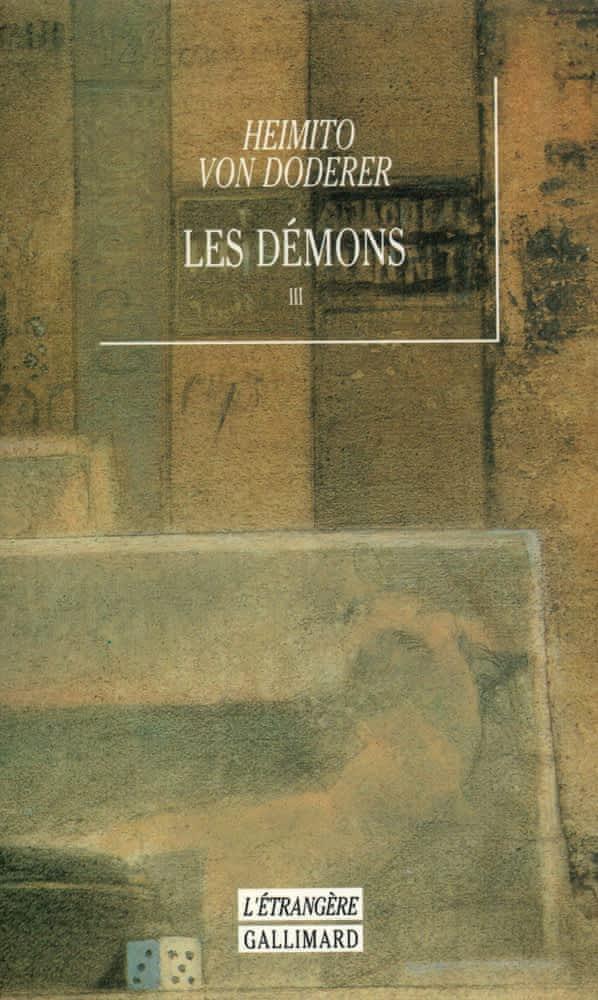 Heimito von Doderer: Les démons Troisième partie : d'après la chronique du chef de division Geyrenhoff (French language, 1992, Éditions Gallimard)