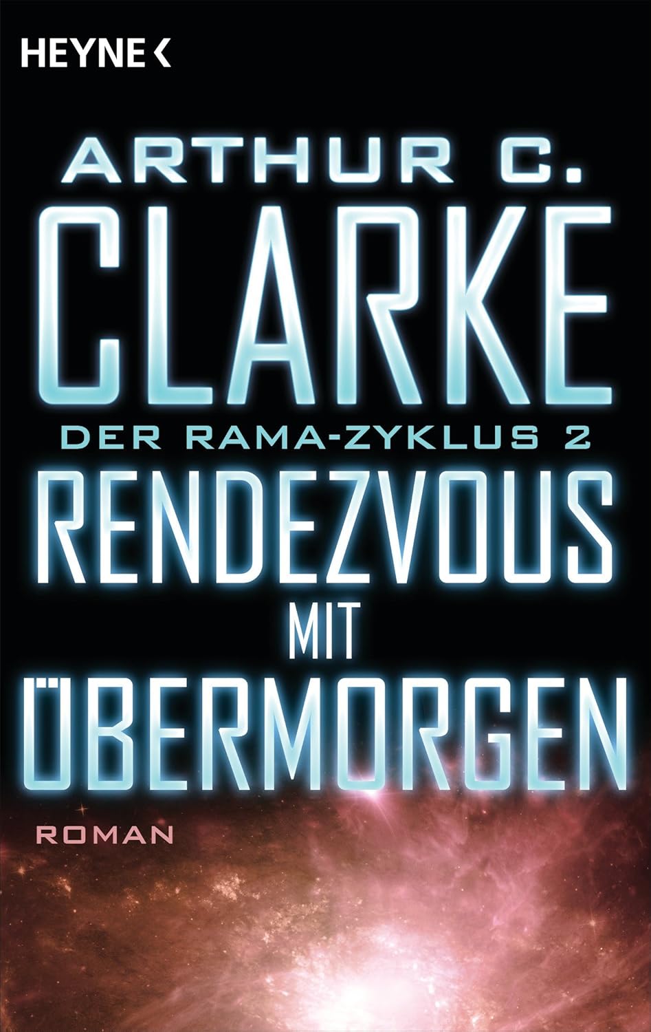 Arthur C. Clarke: Rendezvous mit Übermorgen: Der Rama-Zyklus Band 2 (EBook, deutsch language, Heyne Verlag)