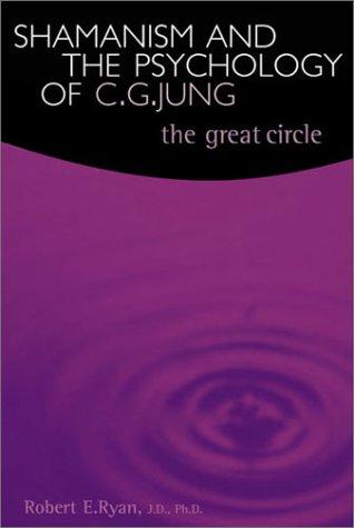 Robert E. Ryan: Shamanism and the psychology of C.G. Jung (2002, Vega)