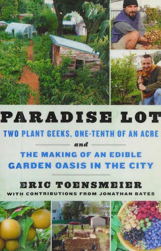 Eric Toensmeier: Paradise lot (2013, Chelsea Green Pub.)