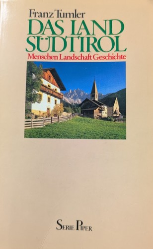 Franz Tumler: Das Land Südtirol: Menschen, Landschaft, Geschichte (1994, Piper)