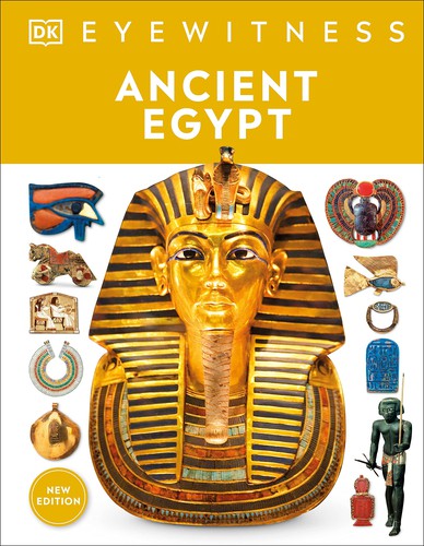 DK Publishing: Ancient Egypt (2021, Dorling Kindersley Publishing, Incorporated)