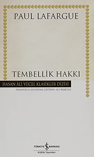 Paul Lafargue: Tembellik Hakkı (Paperback, 2020, Türkiye Is Bankasi Kültür Yayinlari)