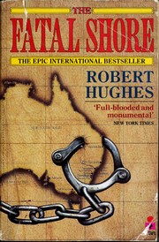 Robert Hughes: The fatal shore (1988, Pan Books)