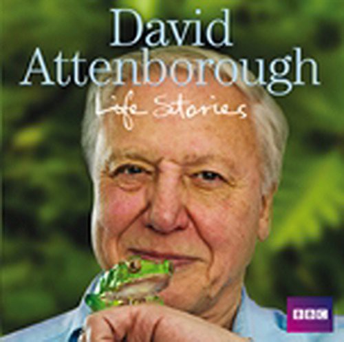 Sir David Attenborough: David Attenborough Life Stories (AudiobookFormat, 2009, BBC Books)