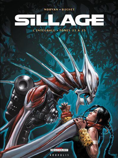 Jean-David Morvan, Philippe Buchet: Sillage : l'intégrale. Tomes 13 à 15 (French language)